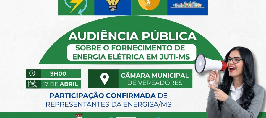 Juti promove Audiência Pública sobre o fornecimento de energia elétrica nesta sexta-feira